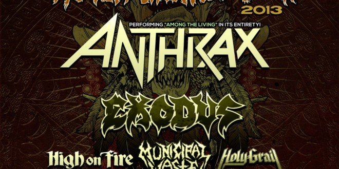 Live Review | Metal Alliance 2013 – ANTHRAX, EXODUS, HIGH ON FIRE, MUNICIPAL WASTE, HOLY GRAIL…Seriously?!